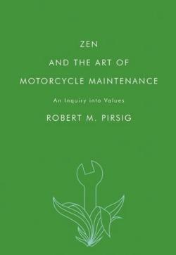 Robert M. Pirsig: Zen and the art of motorcycle maintenance (2005)