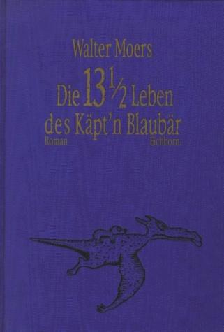 Walter Moers, Walter Moers: Die 13 1/2 Leben des Käpt'n Blaubär, Seidenmoiree-Geschenkausgabe (Paperback, German language, 1999, Eichborn)