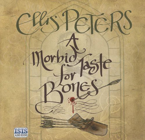 Edith Pargeter, Stephen Thorne, Ellis Peters: A Morbid Taste For Bones (AudiobookFormat, 2011, ISIS Audio Books, Isis Audio Books)