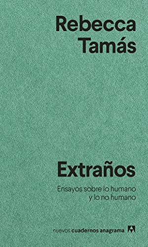 Rebecca Tamás, Álex Gibert: Extraños (Paperback, 2021, Anagrama, Editorial Anagrama)