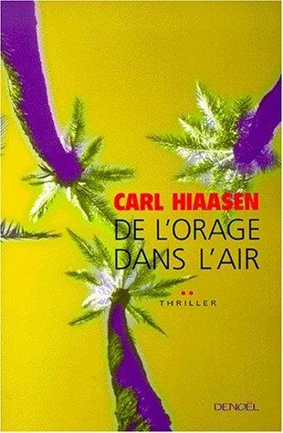 Carl Hiaasen: De l'orage dans l'air : thriller (French language, 1999)