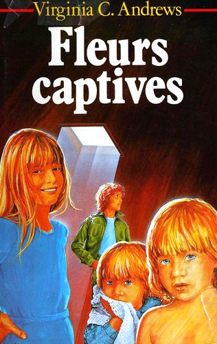 V. C. Andrews: Fleurs captives (Paperback, French language, 1987, France loisirs)