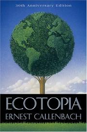 Ernest Callenbach: Ecotopia (2004, Banyan Tree Books in association with Heyday Books)