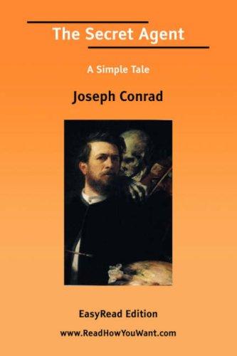 Joseph Conrad: The Secret Agent A Simple Tale [EasyRead Edition] (Paperback, 2006, ReadHowYouWant.com)