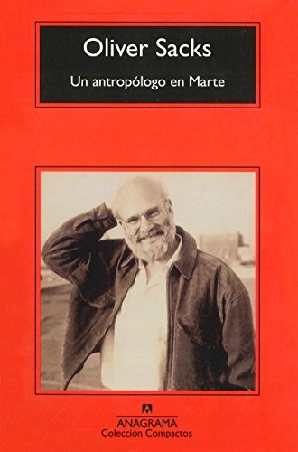 Oliver Sacks, Damián Alou Ramis: Un antropólogo en Marte (Paperback, 2001, Editorial Anagrama S.A.)