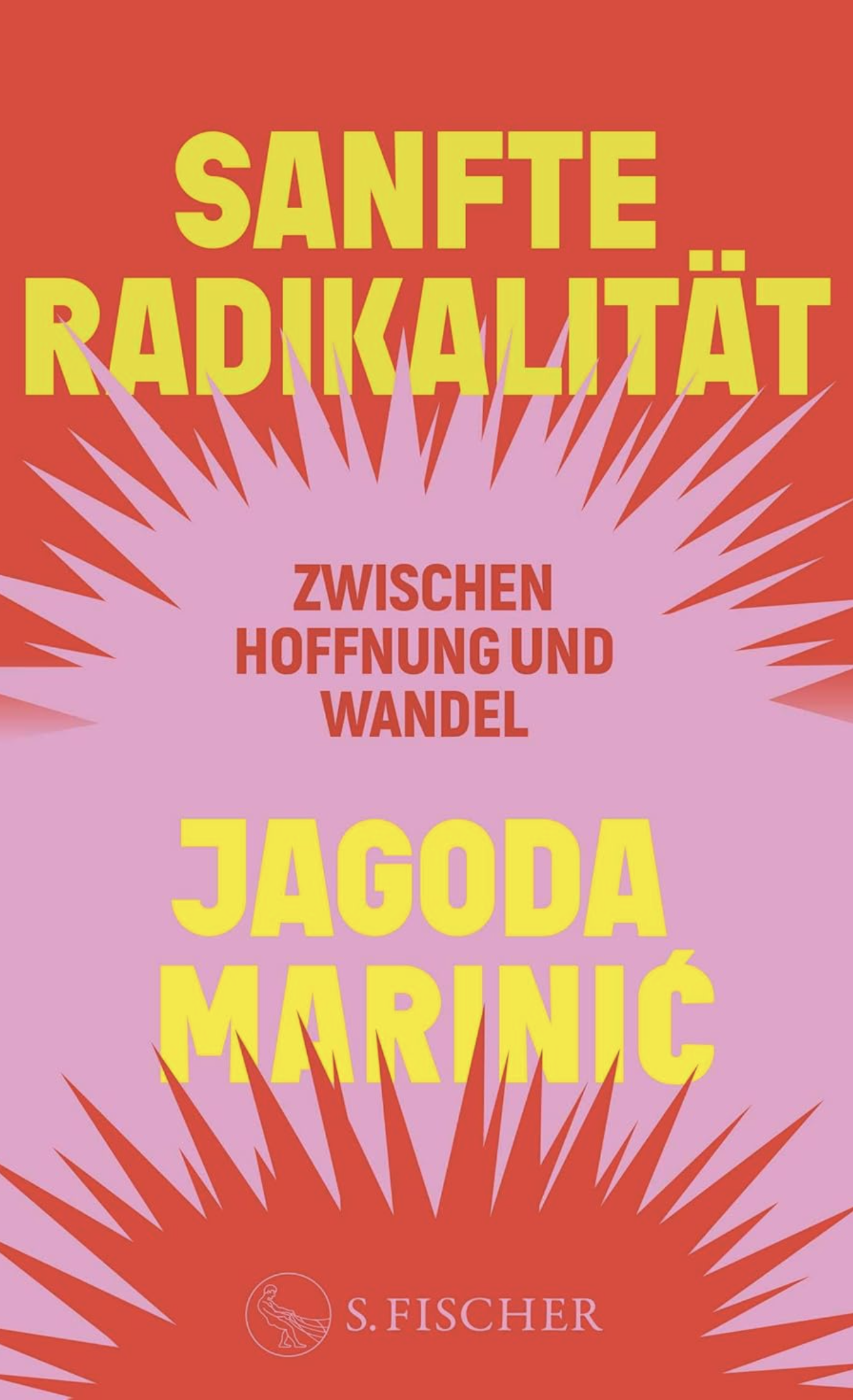 Jagoda Marinić: Sanfte Radikalität: Zwischen Identität und Wandel (Hardcover, German language, S. Fischer)