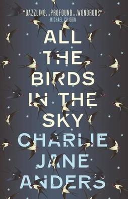 All the Birds in the Sky (2016, Titan Books Limited)