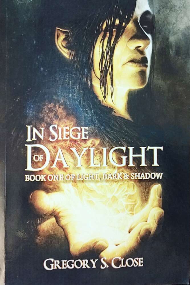 Gregory S. Close: In Siege of Daylight