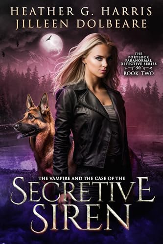 Heather G. Harris, Jilleen Dolbeare: The Vampire and the Case of the secretive Siren (EBook)