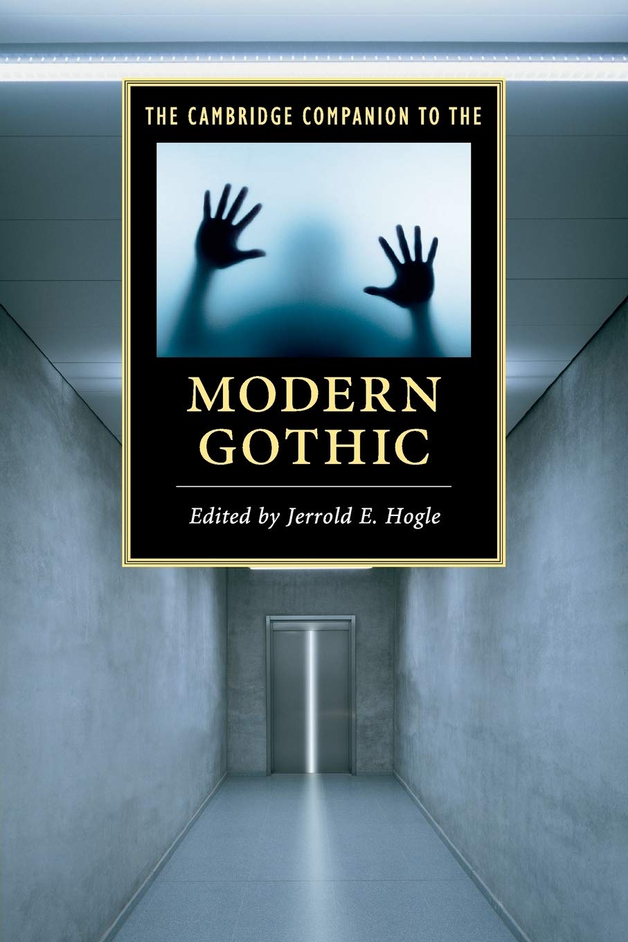 Jerrold E Hogle: The Cambridge Companion to the Modern Gothic (Paperback, 2014, Cambridge University Press)