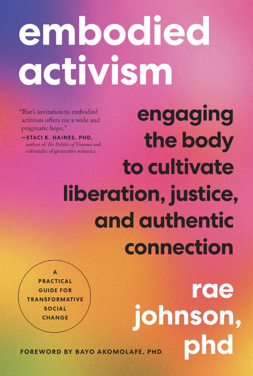 Rae Johnson, Bayo Akomolafe: Embodied Activism (2023, North Atlantic Books)