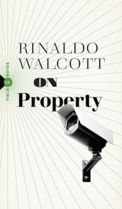 Rinaldo Walcott: On Property (2021, Biblioasis)