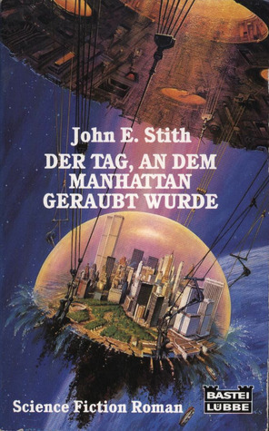 John E. Stith: Der Tag, an dem Manhattan geraubt wurde (Paperback, German language, 1994, Bastei Lübbe)