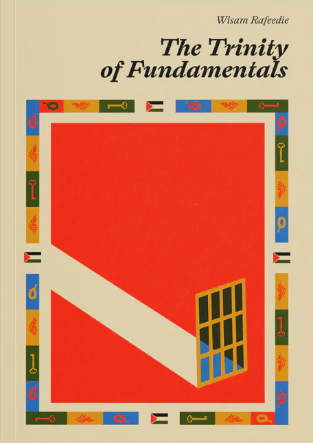 Wisam Rafeedie, Palestinian Youth Movement's Popular University Committee: Trinity of Fundamentals (2023, 1804 Books)