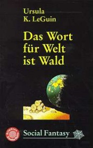 Ursula K. Le Guin: Das Wort für Welt ist Wald (Paperback, 1997, argument)