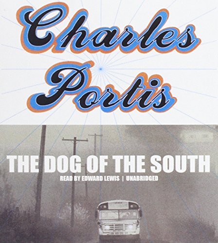 Charles Portis: The Dog of the South (2013, Blackstone Audio Inc)