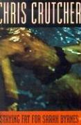 Chris Crutcher: Staying Fat for Sarah Byrnes (Hardcover, 2003, Tandem Library)