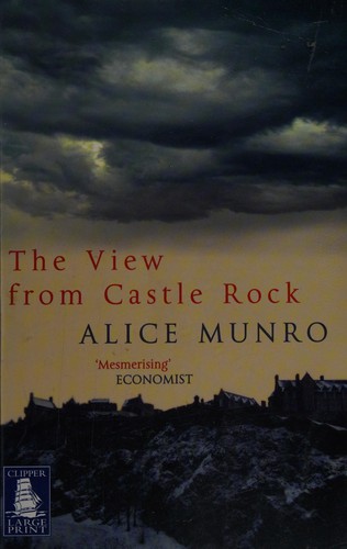 Alice Munro: The view from Castle Rock (2007, W F Howes Ltd)