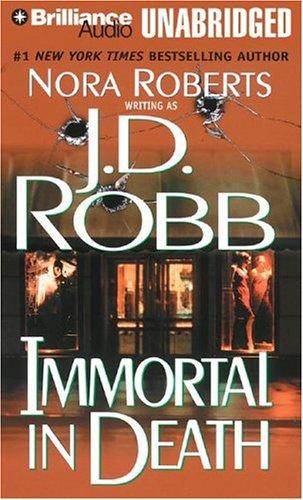 Nora Roberts, J.D. Robb: Immortal in Death (In Death) (AudiobookFormat, 2004, Brilliance Audio Unabridged)