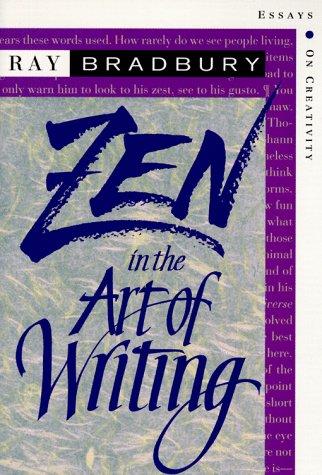 Zen in the Art of Writing: Essays on Creativity  (Paperback, 1994, Joshua Odell Editions)