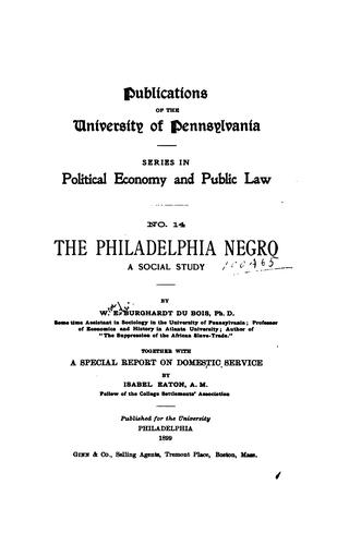 W. E. B. Du Bois: The Philadelphia Negro (1899, Published for the University)