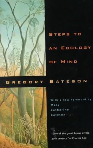 Gregory Bateson: Steps to an Ecology of Mind (2000)