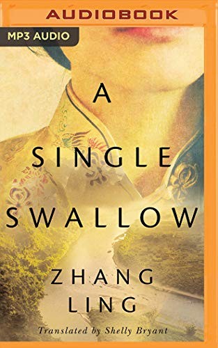 Feodor Chin, Tanya Eby, Adam Verner, Arthur Morey, Christopher Lane, Zhang Ling, Shelly Bryant: A Single Swallow (AudiobookFormat, 2020, Brilliance Audio)