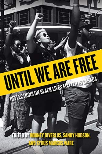 Rodney Diverlus, Sandra Hudson, Syrus Marcus Ware: Until We Are Free (Paperback, 2020, Univ of Regina Pr)