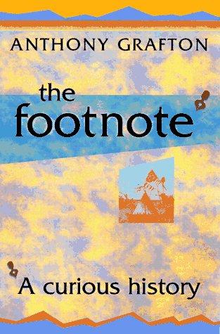 Anthony Grafton: The Footnote (Hardcover, 1997, Harvard University Press)