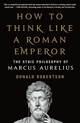 Donald Robertson: How to Think Like a Roman Emperor (2020, St. Martin's Griffin)