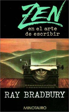 Ray Bradbury: Zen En El Arte de Escribir (Spanish language, 1997, Minotauro)