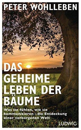 Peter Wohlleben: Das geheime Leben der Bäume (Hardcover, German language, 2015, Ludwig Buchverlag)