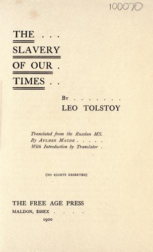 Lev Nikolaevič Tolstoy: The slavery of our times (1900, Free Age Press)