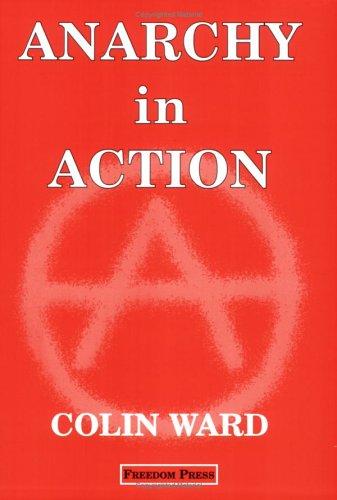 Colin Ward: Anarchy In Action (Paperback, 1982, Freedom Press)