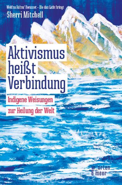 Sherri Mitchell: Aktivismus heißt Verbindung (German language, 2020)