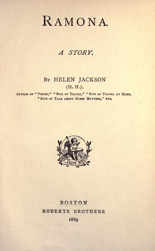 Helen Hunt Jackson: Ramona (1889, Roberts Brothers)