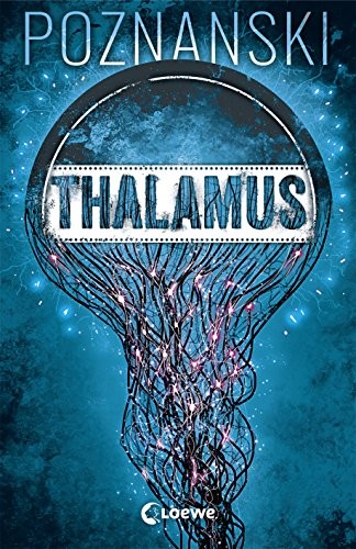 Ursula Poznanski: Thalamus (Paperback, 2018, Loewe)