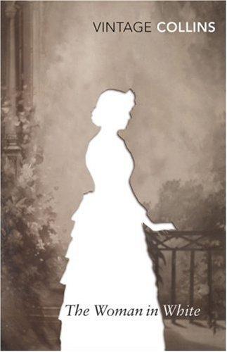 Wilkie Collins: The Woman in White (Vintage Classics) (Paperback, 2007, Random House UK)