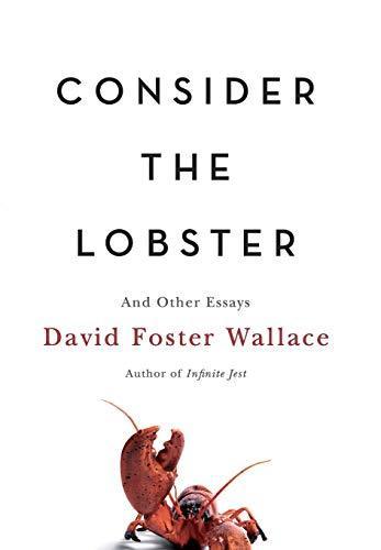 David Foster Wallace: Consider the Lobster and Other Essays (2005)