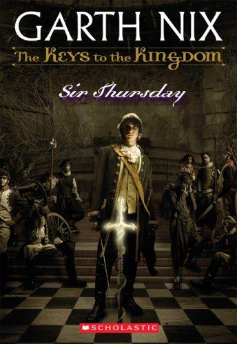 Garth Nix: Sir Thursday (The Keys To The Kingdom, Book 4) (2007, Scholastic Paperbacks)