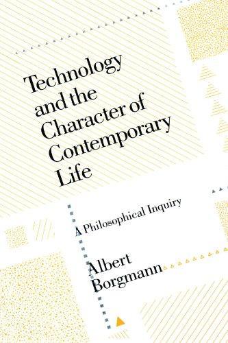 Albert Borgmann: Technology and the Character of Contemporary Life: A Philosophical Inquiry (1987)