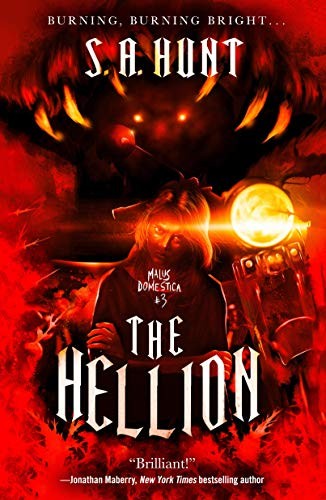 S. A. Hunt: The Hellion (Hardcover, 2020, Tor Books)