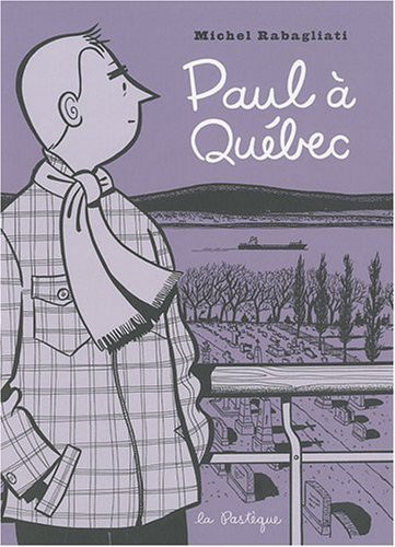 Michel Rabagliati: Paul à Québec (Paperback, French language, 2010, La Pastèque)