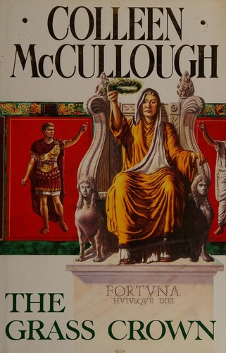 Colleen McCullough: The grass crown. (1991, Century)