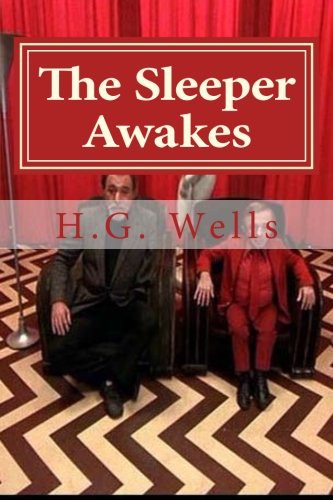 H. G. Wells, Hollybook: The Sleeper Awakes (Paperback, 2015, CreateSpace Independent Publishing Platform)