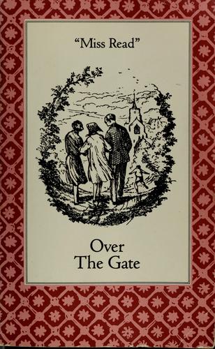 Miss Read: Over the gate (1988, Academy Chicago)