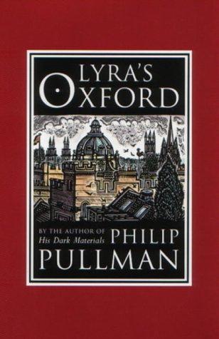 Philip Pullman: Lyra's Oxford (2003, David Fickling Books)