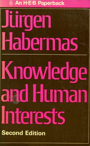 Jürgen Habermas: Knowledge and human interests (1978, Heinemann Educational)