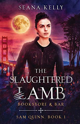 Seana Kelly: The Slaughtered Lamb Bookstore and Bar (Paperback, Nancy Yost Literary Agency, Inc)