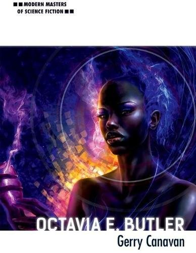 Gerry Canavan: Octavia E. Butler (Modern Masters of Science Fiction) (2016, University of Illinois Press)